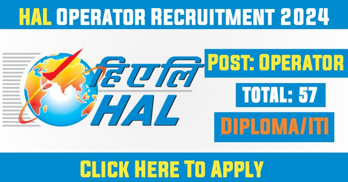 HAL Operator Recruitment 2024 | Operator | Diploma/ITI | Post 57 |